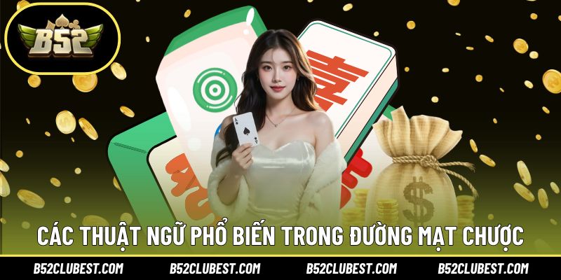 Các thuật ngữ phổ biến trong Đường mạt chược