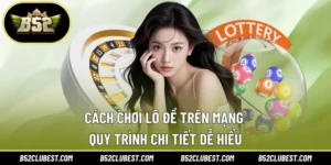 Cách Chơi Lô Đề Trên Mạng | Quy Trình Chi Tiết Dễ Hiểu
