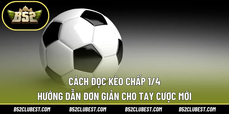 Cách đọc kèo chấp 1/4