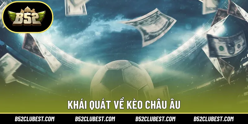 Khái quát về kèo châu Âu