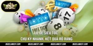 Lô Đề Siêu Tốc B52Club | Chu Kỳ Nhanh, Kết Quả Rõ Ràng