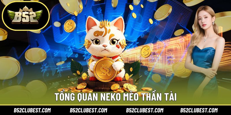 Tổng quan Neko mèo thần tài