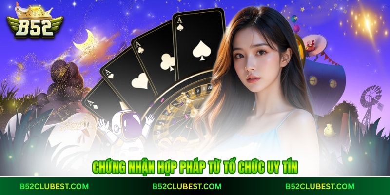 Chứng nhận hợp pháp từ tổ chức uy tín